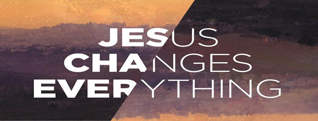 JESUS CHANGES EVERYTHING
